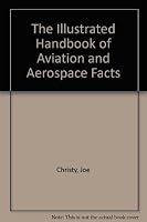 The Illustrated Handbook of Aviation and Aerospace Facts 0830623973 Book Cover