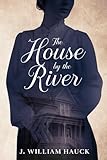 The House by the River (The Sheep Rancher's Daughter)