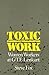 Toxic Work: Women Workers at GTE Lenkurt (Labor And Social Change)