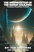 The Vampirization Of The Human Galileans: A Galilean Expedition Prequel 1960977342 Book Cover