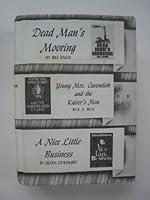 Dead Man's Mooring, Young Mrs. Cavendish and the Kaiser's Men, A Nice Little Business (THE DETECTIVE BOOK CLUB) B000NETNFG Book Cover