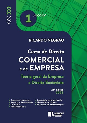 Curso de Direito Comercial e de Empresa - Vol. 1 - 2025 - 21ª ed. : Teoria Geral da Empresa e Direito Societário