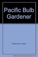 Pacific Bulb Gardener 0888260326 Book Cover