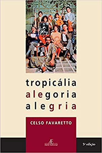 Tropicália, Alegoria, Alegria