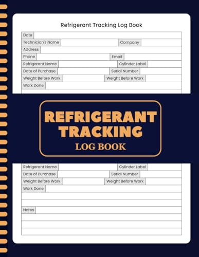 Refrigerant Tracking Log Book: HVAC Service Record Journal | Track Refrigerant Usage, Cylinder Data, Work Performed & Compliance Logs | 8.5 x 11 Inches | 120 Pages