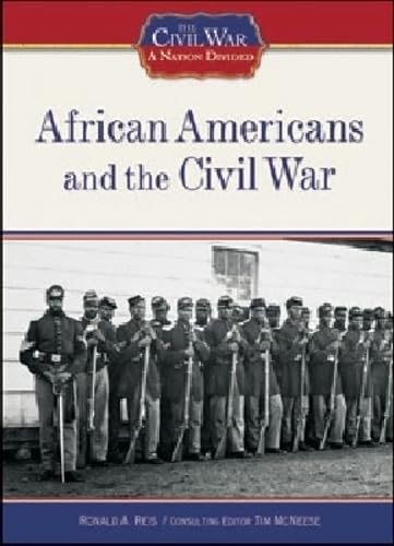 African Americans and the Civil War (Civil War: A Nation Divided)