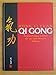 Produktbild Qi Gong: Ein praxisbezogenes Lehrbuch über eine uralte chinesische Heilkunst