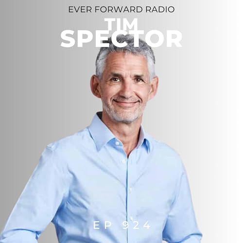 EFR 924: How Fermented Foods Lower Inflammation by 25% and The Gut Health Strategy That Could Reverse Type 2 Diabetes, Fatty Liver Disease and More with Tim Spector