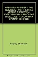 Open air crusaders; the individuality of the child versus the system, B00086LWHQ Book Cover