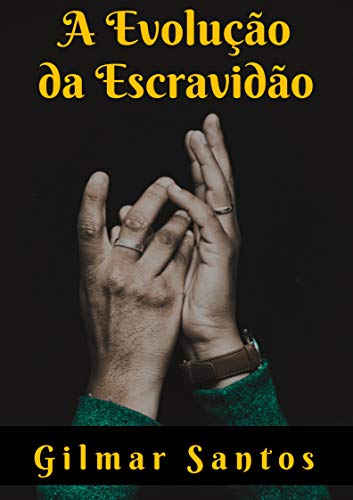 A Evolução da Escravidão