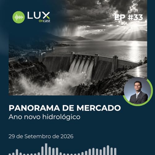 #33 Panorama de Mercado | PLD em outubro: como planejar o novo ano hidrol&oacute;gico
