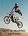 Livre de coloriage motocross: Album de coloriages de motocross pour les enfants de 4 à 8 ans - Livre de coloriage de motos de pour enfants - Cadeau parfait pour les enfants
