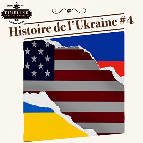 Histoire de l'Ukraine #4 : Lib&eacute;r&eacute;e, D&eacute;livr&eacute;e ?