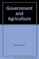 Government and Agriculture: Economic Policy in a Democratic Society. B0037F5GYA Book Cover