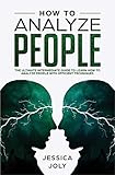 How to Analyze People: The Ultimate Intermediate Guide to Learn How to Analyze People with Efficient Techniques