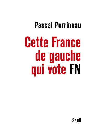 Télécharger Cette France de gauche qui vote FN (DOCUMENTS (H.C)) PDF Ebook En Ligne