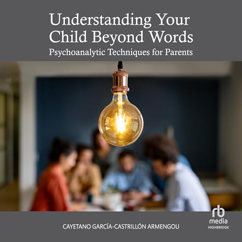 Page de couverture de Understanding Your Child Beyond Words