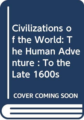 Civilizations of the World: The Human Adventure... 0065006763 Book Cover
