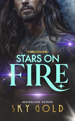Stars on Fire: A Spectacular Starlit Romance (The Sable Riders Book 1)