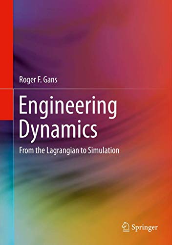Engineering Dynamics: From the Lagrangian to Simulation (Mechanical Engineering) view 2