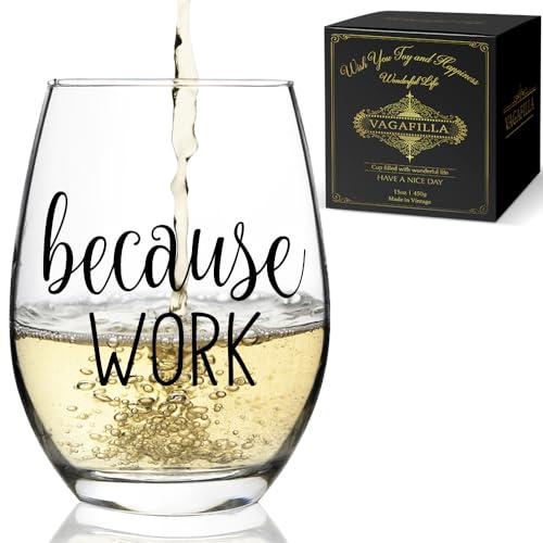 Vagafilla Because Work Funny Stemless wine Glass 15oz, Inspirational Unique Birthday Christmas Office Thank You Gift Idea for Boss Lady Coworker Boss Women BBF Man Colleagues Friends Manager Leader-28