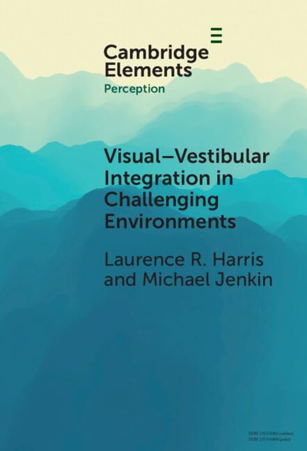 Visual-vestibular Integration in Challenging Environments (Elements in Perception)