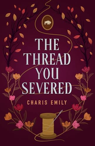 The Thread You Severed (The Thread Trilogy)