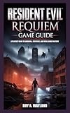 resident evil 6 vs resident evil revelations 2  Resident Evil Requiem Game Guide: A Player’s Guide to Survival, Strategy, and Total Game Mastery (English Edition)