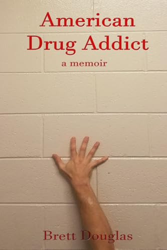 American Drug Addict: a memoir