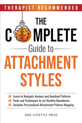 The Complete Guide To Attachment Styles (The Secure Self Series)