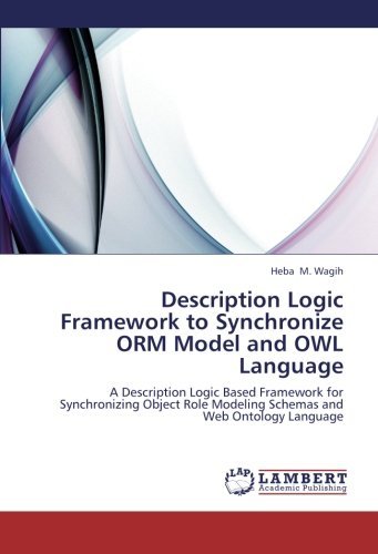 [(Description Logic Framework to Synchronize Orm Model and Owl Language * * )] [Author: M Wagih Heba] [Oct-2012]