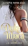 The Olympic Fates Saga: The Duke of Ithaca: A Mythic Regency Romance