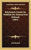 Babylonisch-Astrales Im Weltbilde Des Thalmud Und Midrasch (1907) - Erich Bischoff 