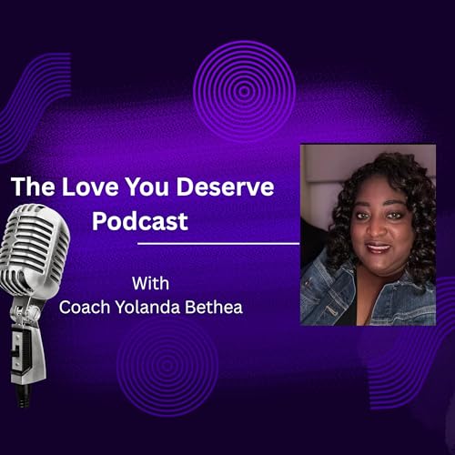 Page de couverture de The Love You Deserve Podcast