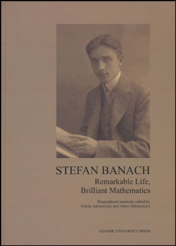 Stefan Banach: Remarkable Life, Brilliant Mathematics