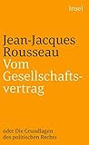 Vom Gesellschaftsvertrag oder Grundlagen des politischen Rechts (insel taschenbuch) - Jean-Jacques Rousseau Übersetzer: Erich Wolfgang Skwara 