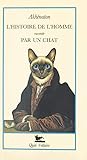  L\'histoire de l\'homme: Racontée par un chat