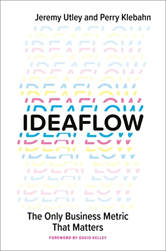 Ideaflow: The Only Business Metric That Matters Front Cover