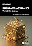 Integrated Assurance: Unified Risk Strategy (Security, Audit and Leadership Series)