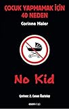 No Kid Cocuk Yapmamak Icin 40 Neden - Corinne Maier 