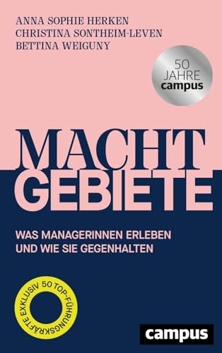 Machtgebiete: Was Managerinnen erleben und wie sie gegenhalten