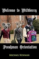 Welcome to Wildberry: Freshman Orientation 1540589145 Book Cover