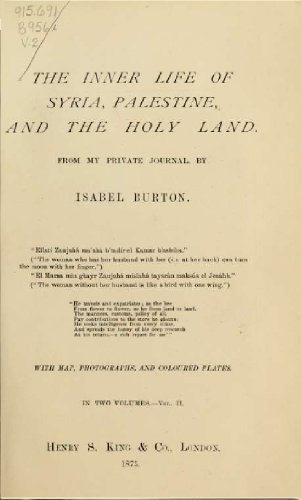 The inner life of Syria, Palestine, and the Holy Land : from my private journal (Volume 2)