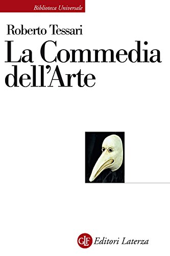 La Commedia dell'Arte: Genesi d'una società dello