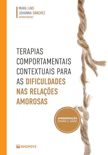 Terapias Comportamentais Contextuais Para as Dificuldades nas Relações Amorosas