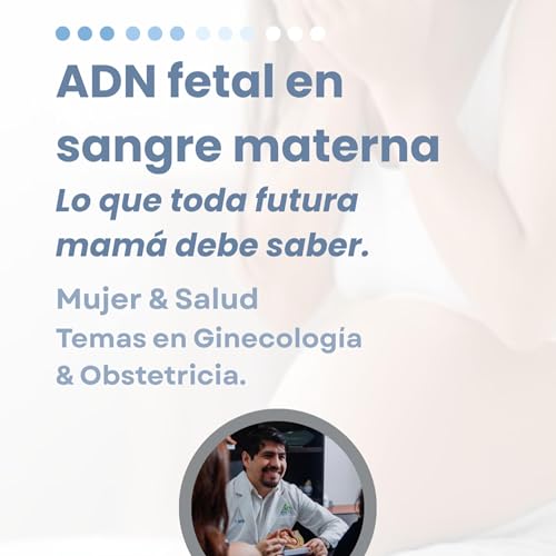 ¿Qué es la prueba de ADN fetal en sangre materna?