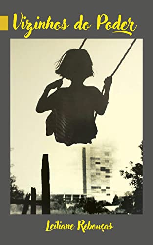 Vizinhos do Poder: História e memória da Vila Planalto (Portuguese Edition)