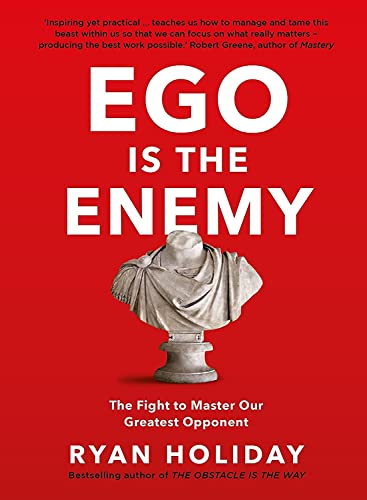 Ego is the Enemy: Ryan Holiday