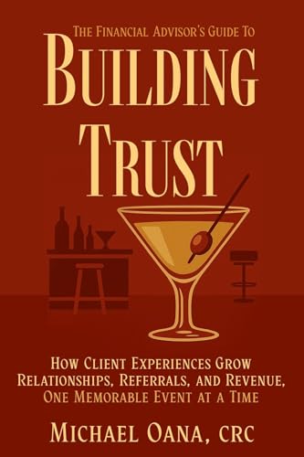 The Financial Advisor's Guide to Building Trust: How Financial Pr...
