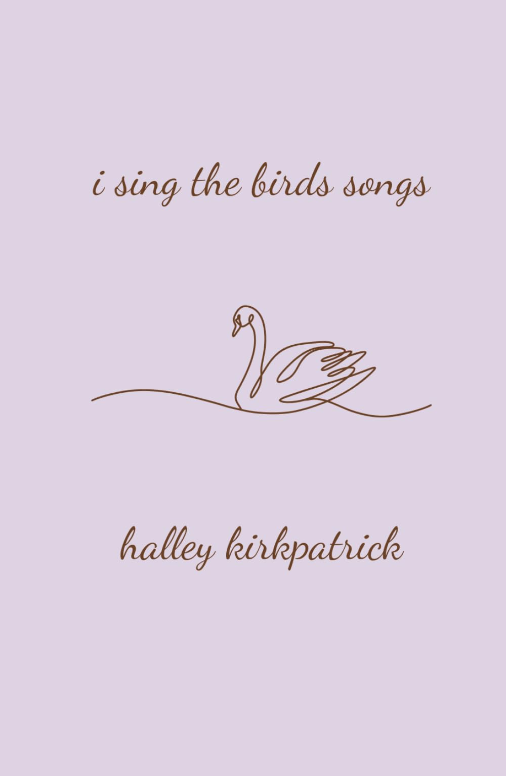 i sing the birds songs